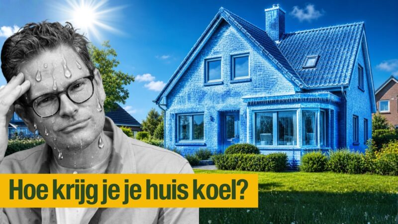Hoe krijg je je huis koel? 🥵